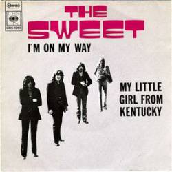 The Sweet : I'm on My Way - My Little Girl from Kentucky